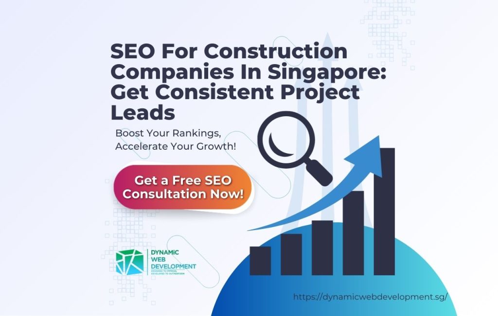 Seo For Construction Companies In Singapore Get Consistent Project Leads