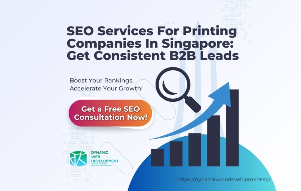 Seo Services For Printing Companies In Singapore Get Consistent B2B Leads