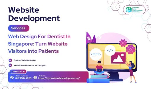 Web Design For Dentist In Singapore Turn Website Visitors Into Patients